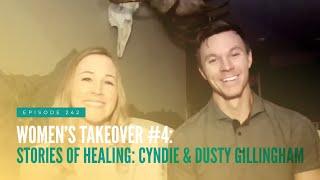 Women's Takeover #4 - Stories Of Healing: Cyndie & Dusty Gillingham