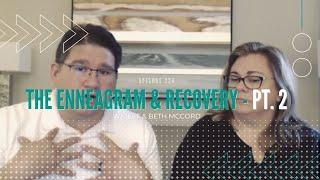 The Enneagram & Recovery Pt. 2 w/ Jeff & Beth McCord