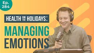 Health For The Holidays: Managing Emotions