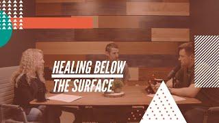 Healing Below The Surface
