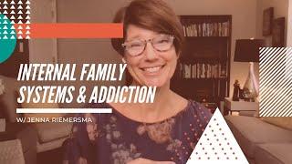 Internal Family Systems & Addiction w/ Jenna Riemersma