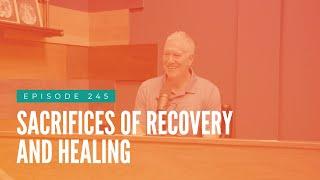 Sacrifices of Recovery & Healing