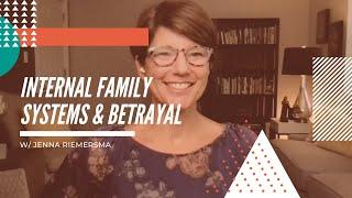 Internal Family Systems & Betrayal w/ Jenna Riemersma