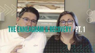 The Enneagram & Recovery Pt. 1 w/ Jeff & Beth McCord