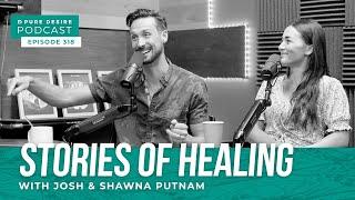 Stories Of Healing: Josh & Shawna Putnam