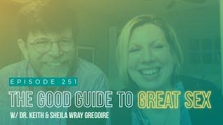 The Good Guide To Great Sex w/ Dr. Keith & Sheila Wray Gregoire