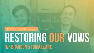 Restoring Our Vows w/ Brandon & Tonia Clark