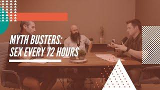 Myth Busters: Sex Every 72 Hours