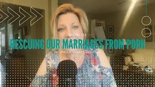 Rescuing Our Marriages From Porn w/ Sheila Wray Gregoire