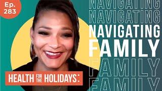 Health For The Holidays: Navigating Family