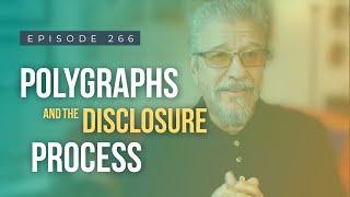 Polygraphs & The Disclosure Process