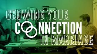 Growing Connection In Marriage
