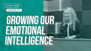 Growing Our Emotional Intelligence