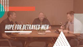 Hope For Betrayed Men