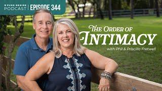 The Order Of Intimacy w/ Phil & Priscilla Fretwell