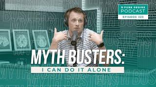 Myth Busters: I Can Do This Alone