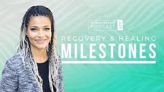 Recovery & Healing Milestones