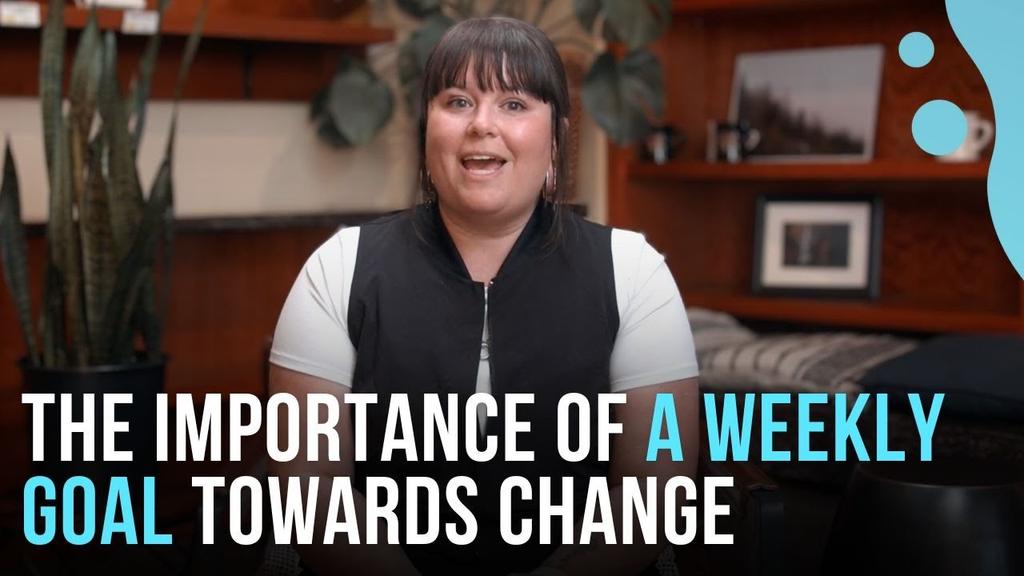 The Importance of Weekly Goals