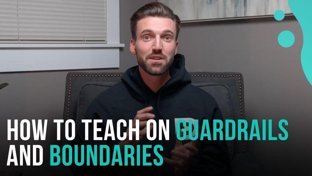How to Teach on Guardrails and Boundaries