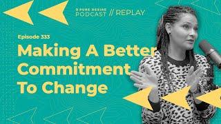 Making A Better Commitment To Change
