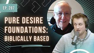 Pure Desire Foundations: Biblically Based
