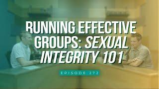 Running Effective Groups: Sexual Integrity 101