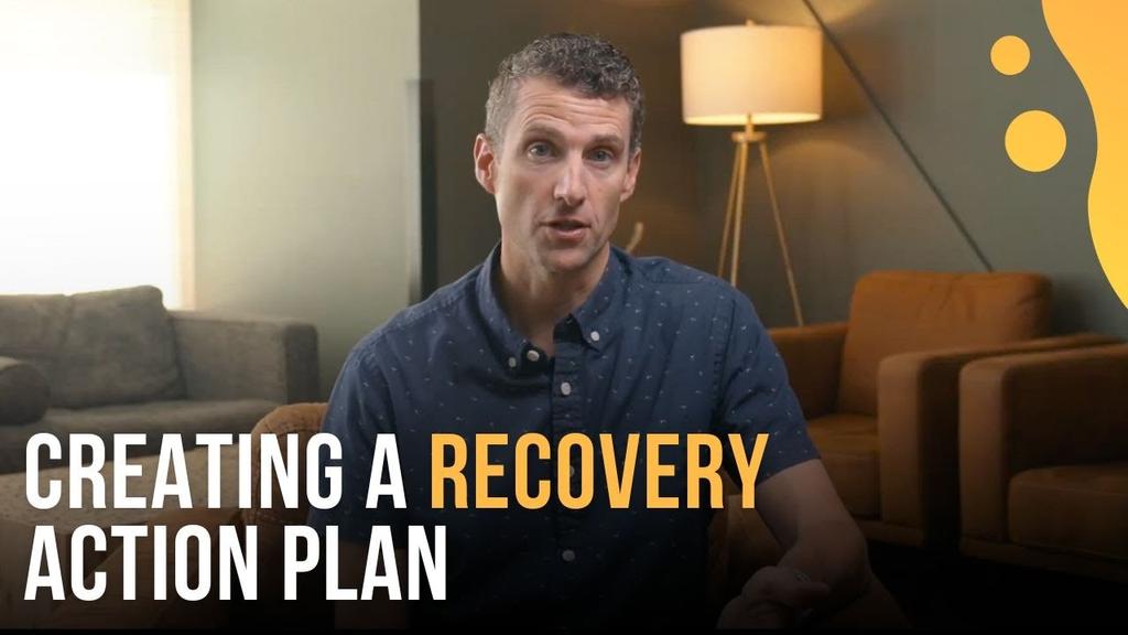 Creating a Recovery Action Plan