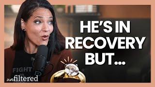 Dating and Engagement in the Midst of Recovery