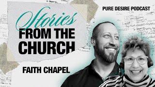 Stories From The Church: Faith Chapel